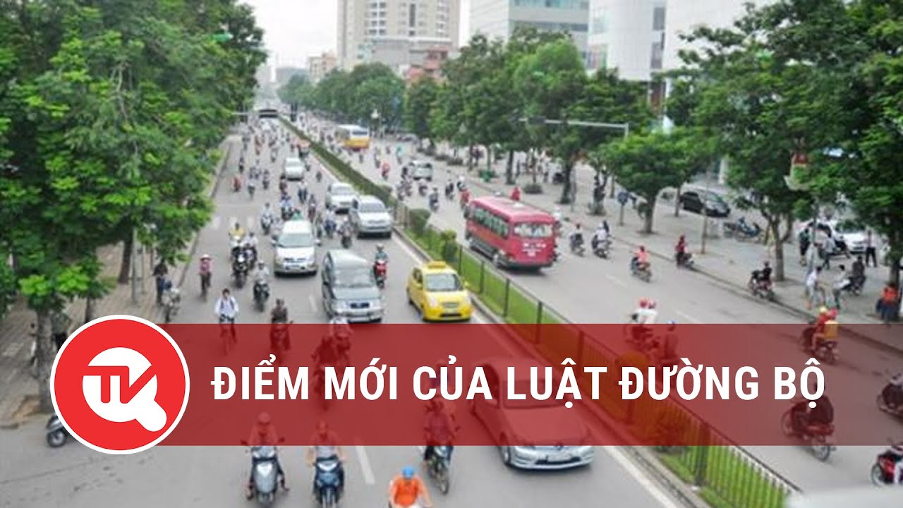 Điểm mới của Luật Đường bộ | Truyền hình Quốc hội Việt Nam