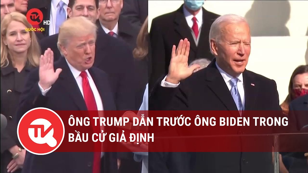 Ông Trump dẫn trước ông Biden trong bầu cử giả định | Truyền hình Quốc hội Việt Nam