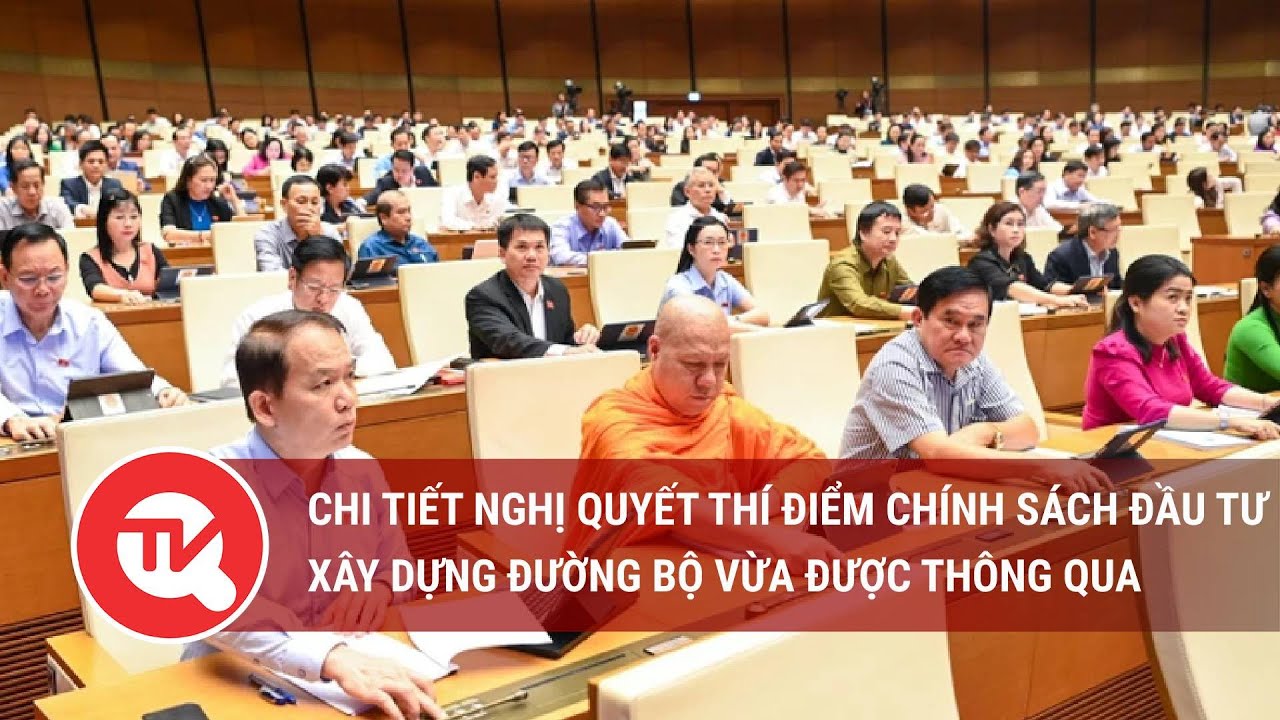 Chi tiết Nghị quyết thí điểm chính sách đầu tư xây dựng đường bộ vừa được thông qua