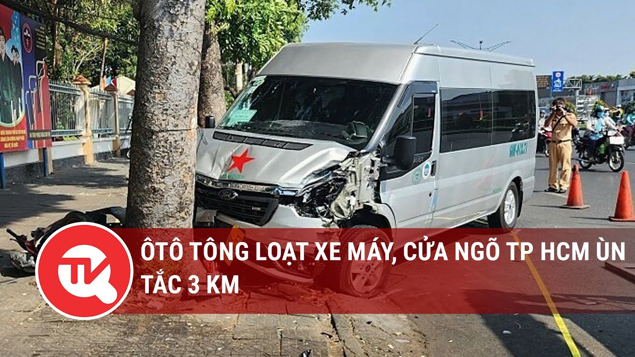 Ôtô tông loạt xe máy, cửa ngõ TP HCM ùn tắc 3 km | Truyền hình Quốc hội Việt Nam