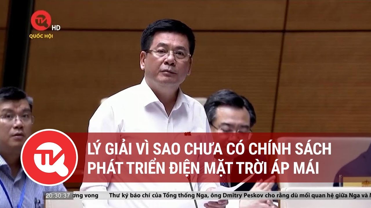 Trưởng ngành công thương lý giải vì sao chưa có chính sách phát triển điện mặt trời áp mái