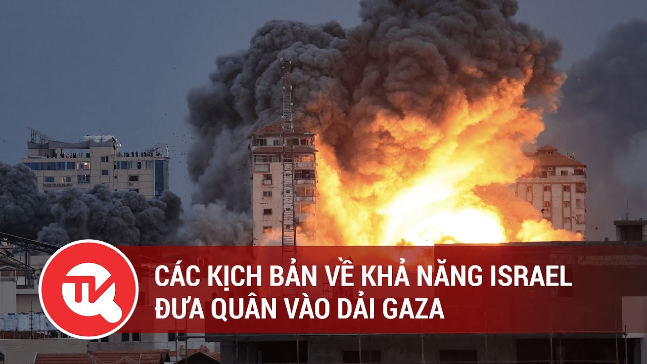 Các kịch bản về khả năng Israel đưa quân vào dải Gaza | Truyền hình Quốc hội Việt Nam