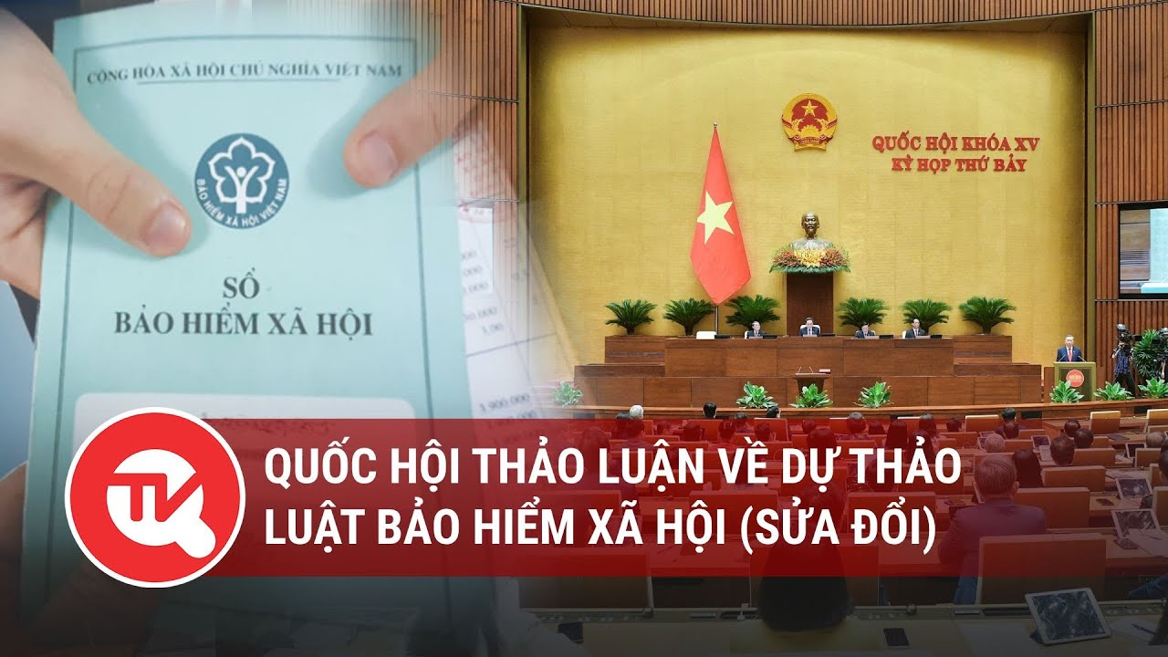 [TRỰC TIẾP] Quốc hội thảo luận về dự thảo Luật Bảo hiểm xã hội (sửa đổi)