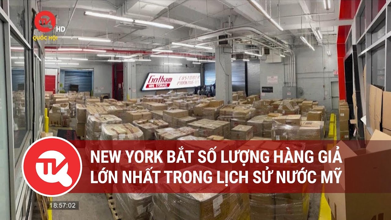 New York bắt số lượng hàng giả lớn nhất trong lịch sử nước Mỹ | Truyền hình Quốc hội Việt Nam