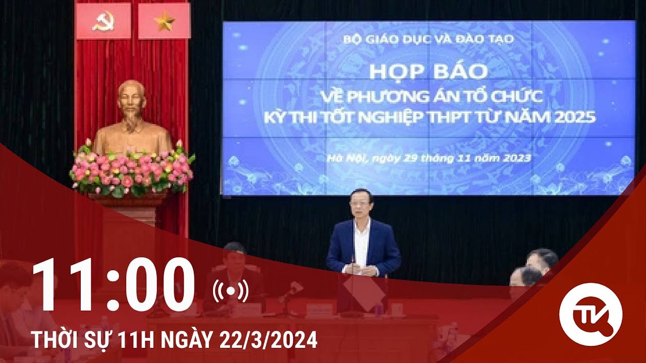 Thời sự 11h 22/3: Bộ Giáo dục và Đào tạo công bố đề thi minh họa THPT