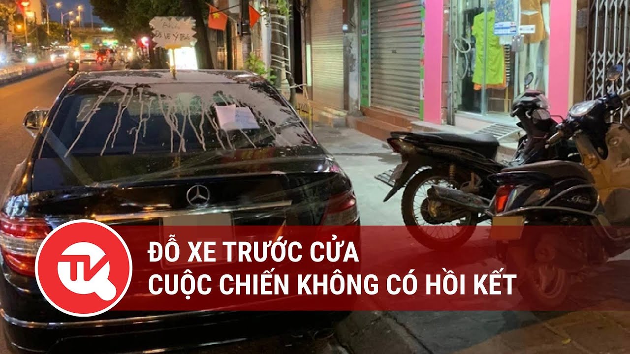 Đỗ xe trước cửa cuộc chiến không có hồi kết | Truyền hình Quốc hội Việt Nam