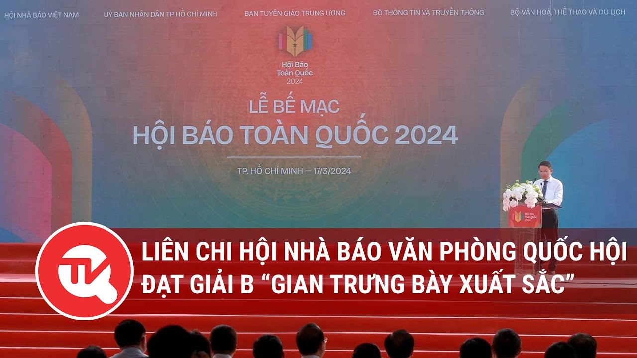 Hội báo toàn quốc 2024: Liên chi hội Nhà báo Văn phòng Quốc hội đạt giải B “Gian trưng bày xuất sắc”