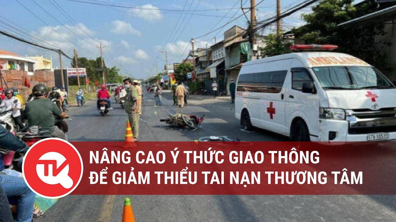 Nâng cao ý thức giao thông để giảm thiểu tai nạn thương tâm | Truyền hình Quốc hội Việt Nam