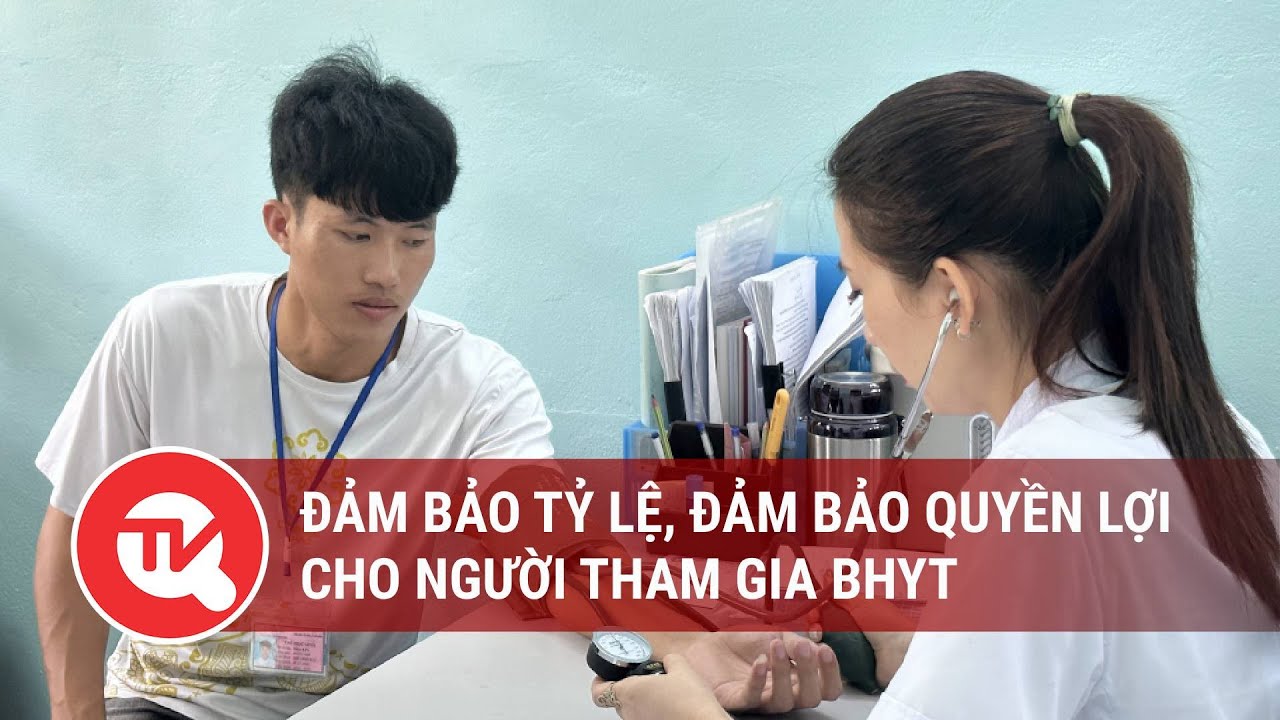 Đảm bảo tỷ lệ, đảm bảo quyền lợi cho người tham gia BHYT | Truyền hình Quốc hội Việt Nam