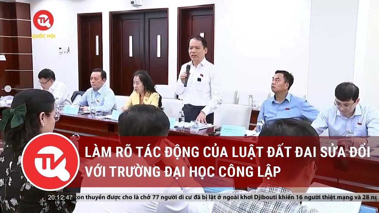 Làm rõ tác động của Luật Đất đai sửa đổi với trường đại học công lập | Truyền hình Quốc hội Việt Nam