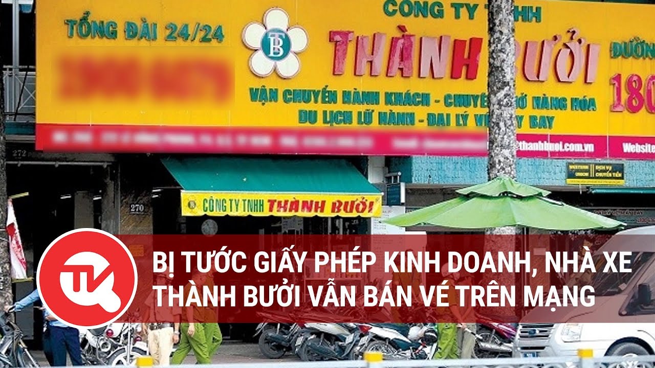 Bị tước giấy phép kinh doanh, nhà xe thành bưởi vẫn bán vé trên mạng | Truyền hình Quốc hội Việt Nam