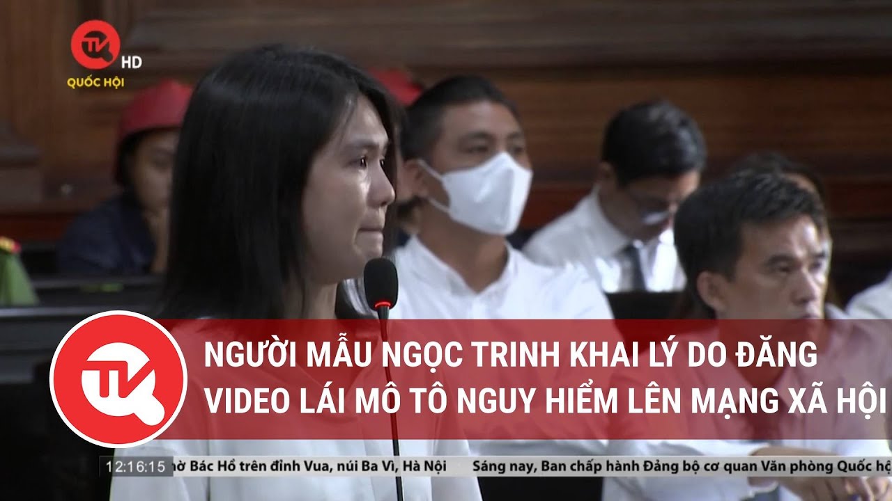 Người mẫu Ngọc Trinh khai lý do đăng video lái mô tô nguy hiểm lên mạng xã hội