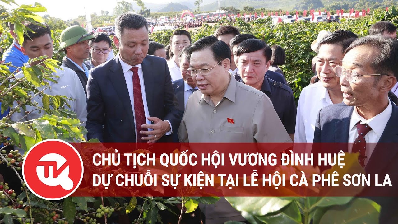 Chủ tịch Quốc hội Vương Đình Huệ dự chuỗi sự kiện tại Lễ hội Cà phê Sơn La