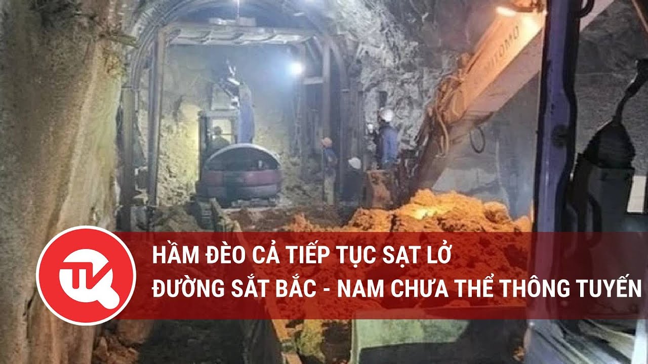 Hầm Đèo Cả tiếp tục sạt lở, đường sắt Bắc - Nam chưa thể thông tuyến | Truyền hình Quốc hội Việt Nam