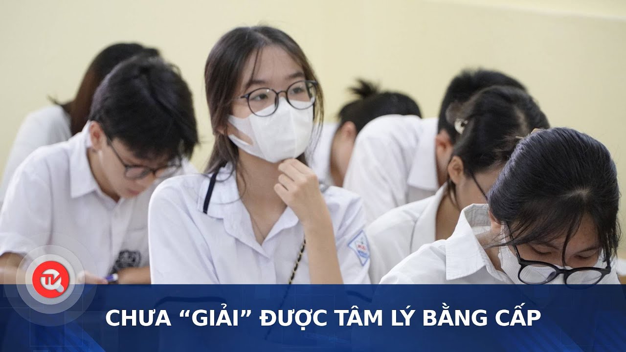 Chưa “giải” được tâm lý bằng cấp | Truyền hình Quốc hội Việt Nam