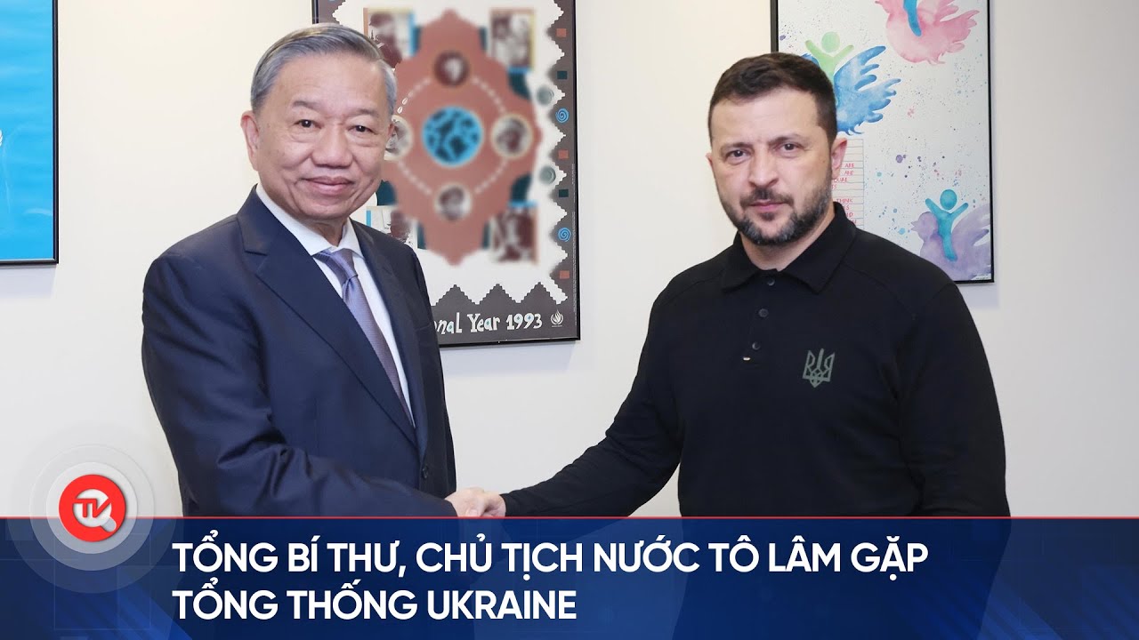 Tổng Bí thư, Chủ tịch nước Tô Lâm gặp Tổng thống Ukraine | Truyền hình Quốc hội Việt Nam