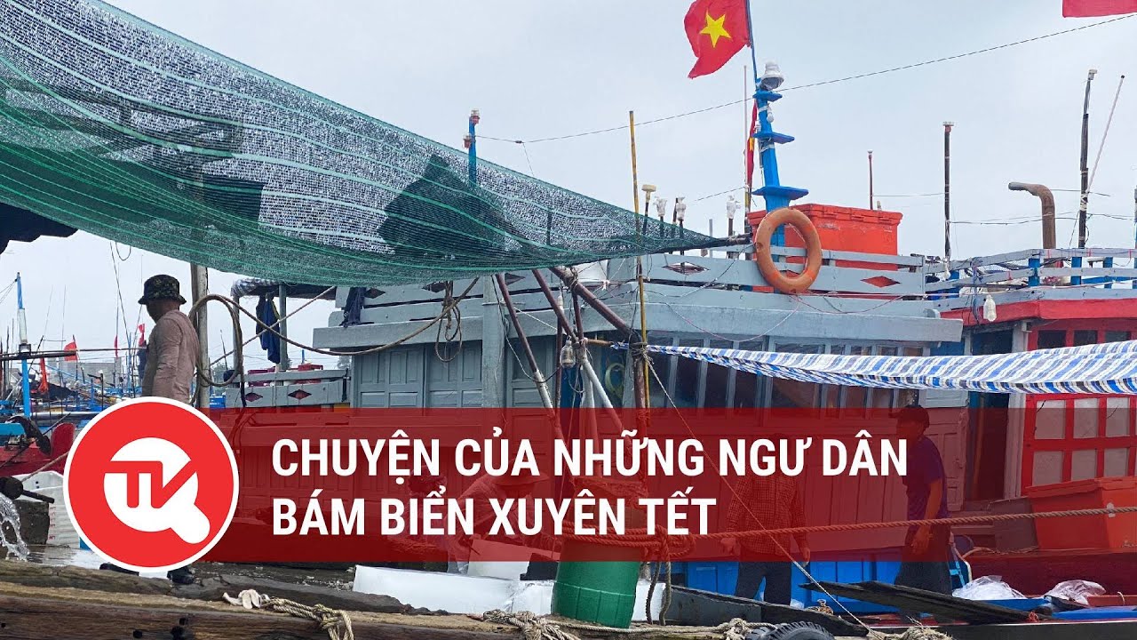 Chuyện của những ngư dân bám biển xuyên Tết | Truyền hình Quốc hội Việt Nam