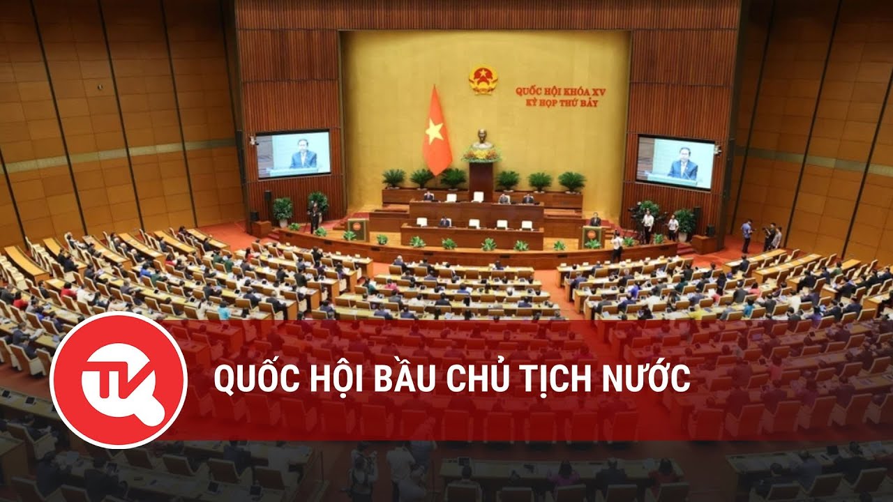 [TRỰC TIẾP] Quốc hội bầu Chủ tịch Nước | Truyền hình Quốc hội Việt Nam