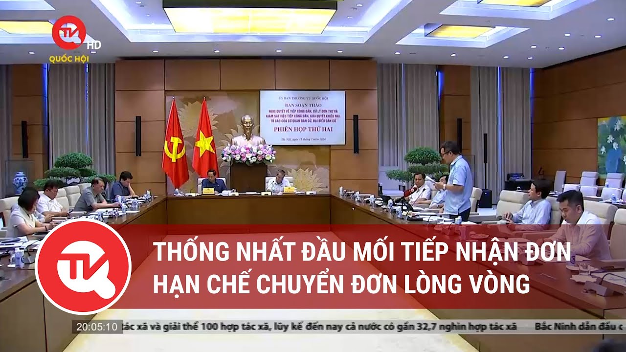 Thống nhất đầu mối tiếp nhận đơn, hạn chế chuyển đơn lòng vòng | Truyền hình Quốc hội Việt Nam