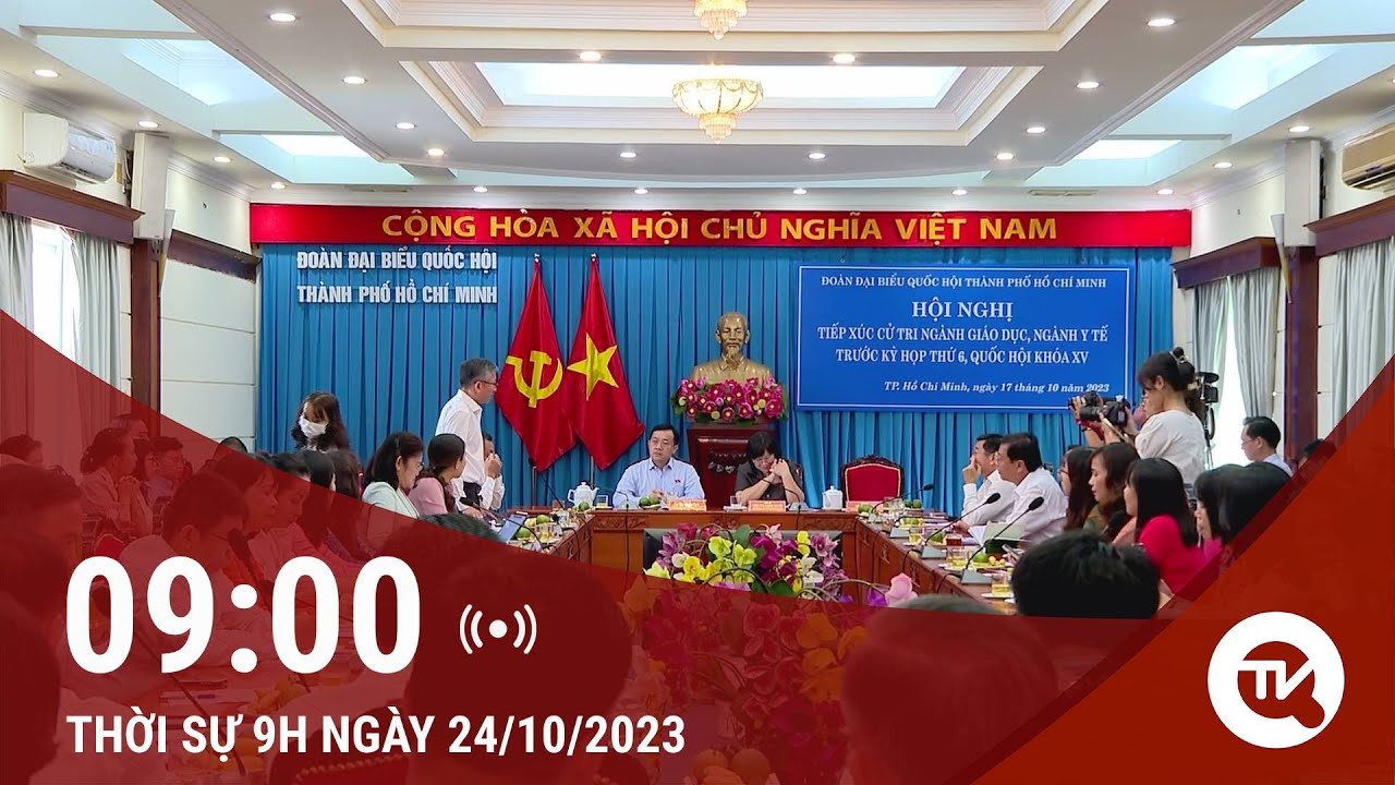 Thời sự 9h 24/10: Cử tri và Đại biểu Quốc hội kỳ vọng vào Kỳ họp thứ 6