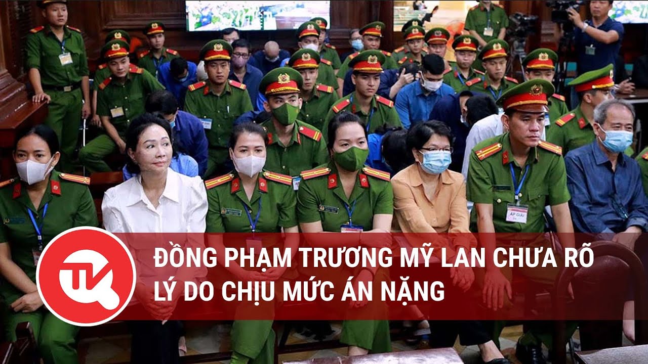 Đồng phạm Trương Mỹ Lan chưa rõ lý do chịu mức án nặng | Truyền hình Quốc hội Việt Nam