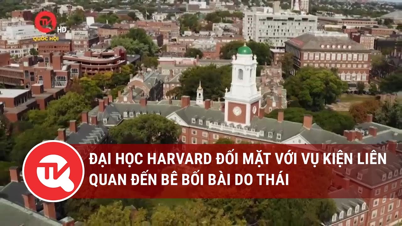 Đại học Harvard đối mặt với vụ kiện liên quan đến bê bối bài Do Thái | Truyền hình Quốc hội Việt Nam