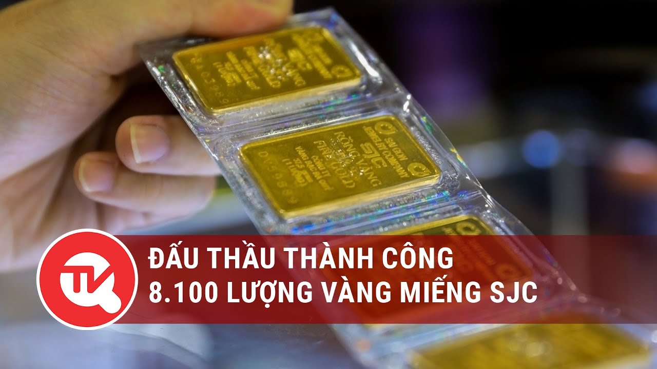 Đấu thầu thành công 8.100 lượng vàng miếng SJC | Truyền hình Quốc hội Việt Nam