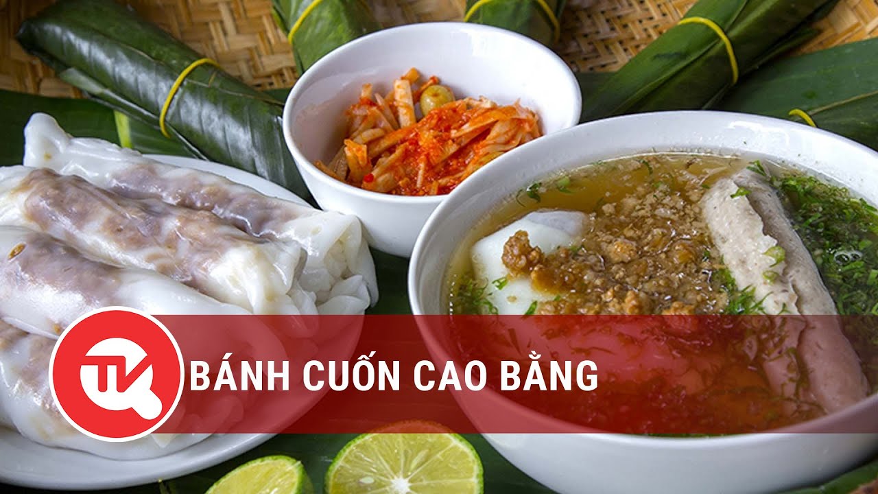 Thanh đạm bữa sáng với bánh cuốn Cao Bằng | Truyền hình Quốc hội Việt Nam