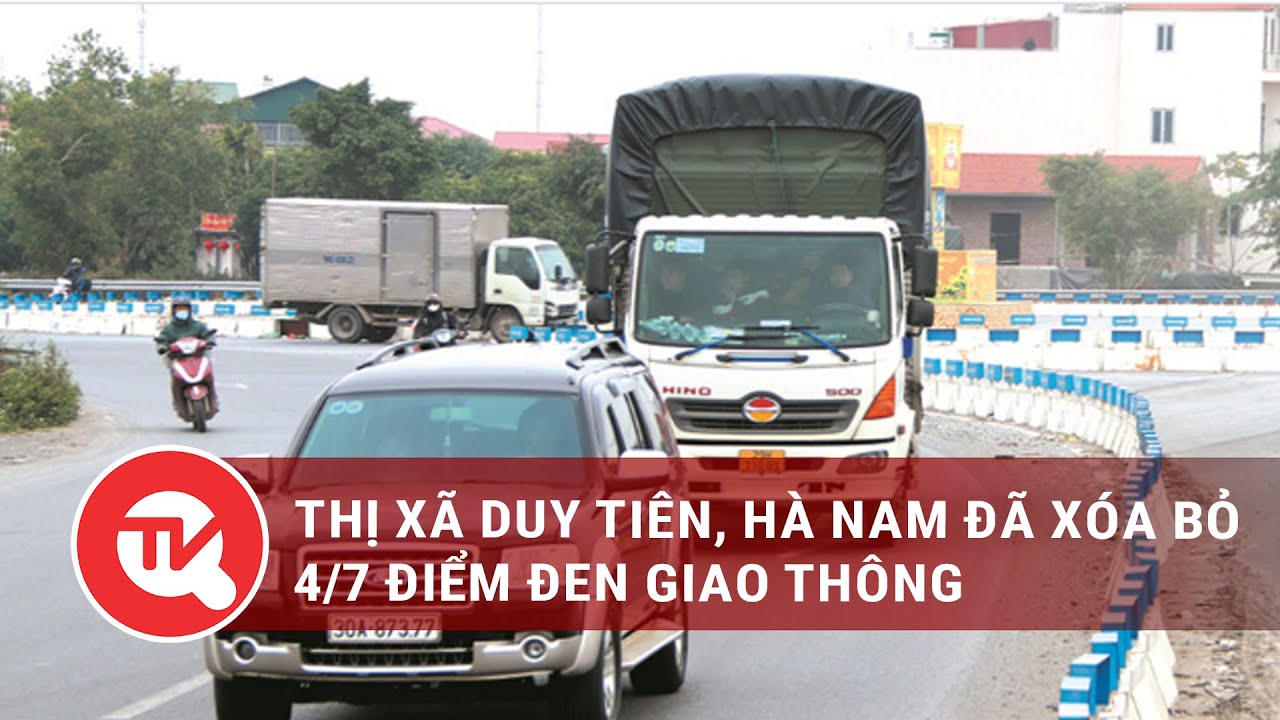 Thị xã Duy Tiên, Hà Nam đã xóa bỏ 4/7 điểm đen giao thông | Truyền hình Quốc hội Việt Nam