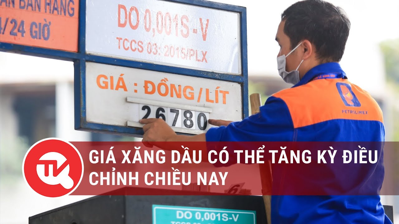 Giá xăng dầu có thể tăng kỳ điều chỉnh chiều 21/3 | Truyền hình Quốc hội Việt Nam