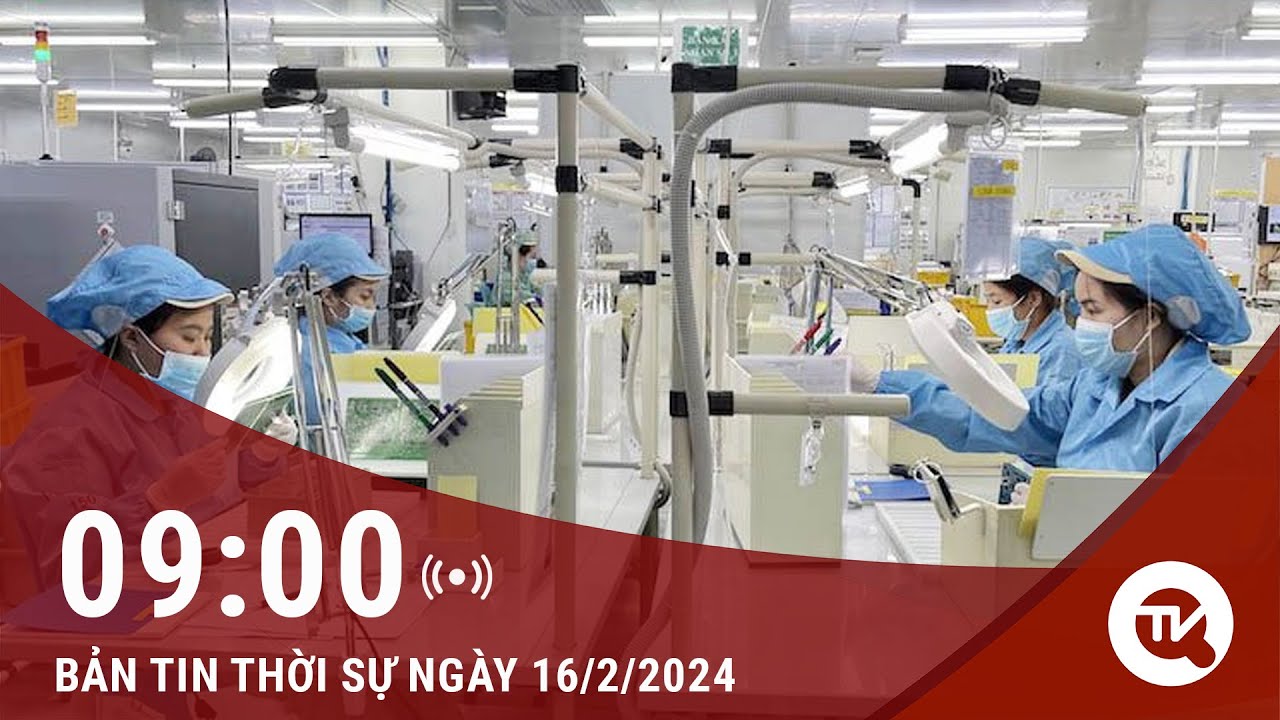 Thời sự 9h 16/2: Gần 90% người lao động tại Hà Nội đã trở lại làm việc sau Tết