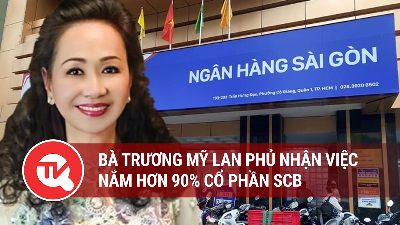 Bà Trương Mỹ Lan phủ nhận việc nắm hơn 90% cổ phần SCB | Truyền hình Quốc hội Việt Nam