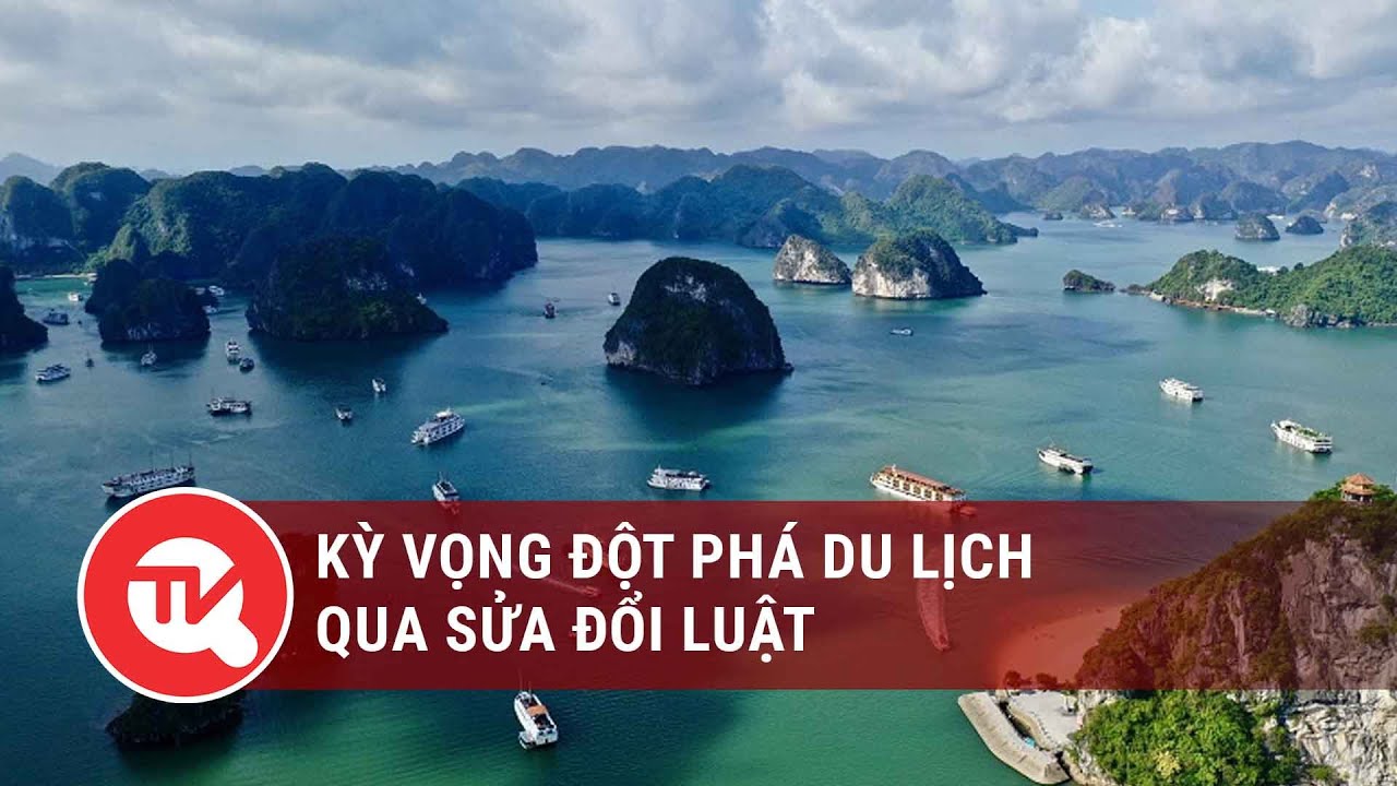 Kỳ vọng đột phá du lịch qua sửa đổi Luật | Truyền hình Quốc hội Việt Nam