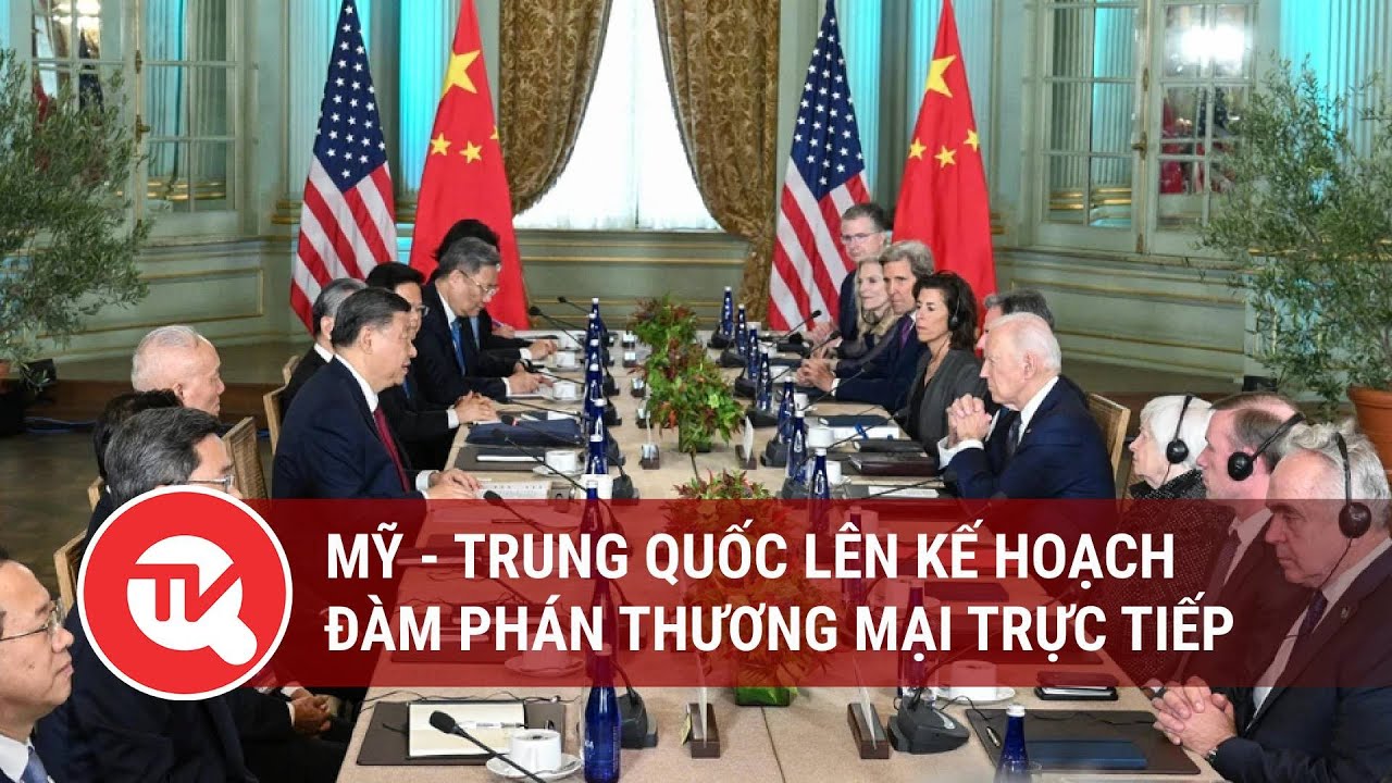 Mỹ - Trung Quốc lên kế hoạch đàm phán thương mại trực tiếp | Truyền hình Quốc hội Việt Nam