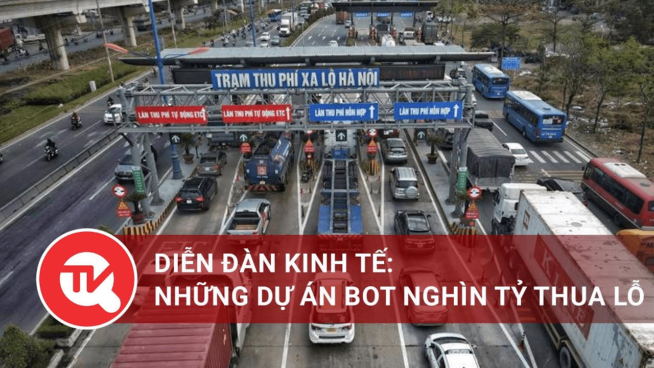 Những dự án BOT nghìn tỷ thua lỗ | Truyền hình Quốc hội Việt Nam