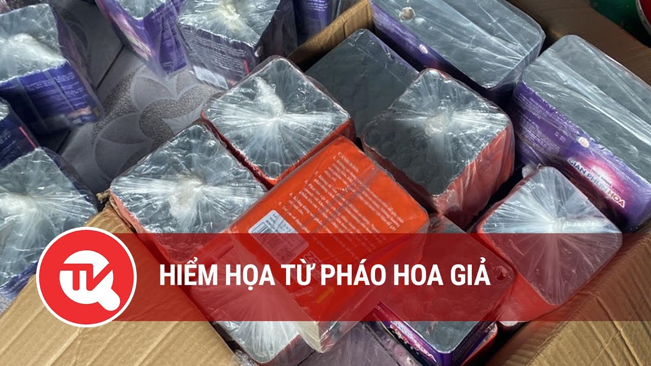 Hiểm họa từ pháo hoa giả | Truyền hình Quốc hội Việt Nam