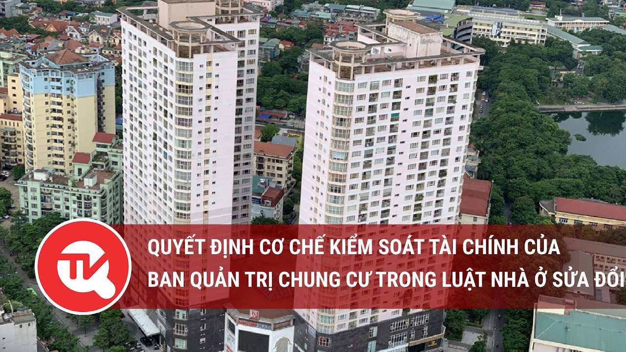 Quyết định cơ chế kiểm soát tài chính của ban quản trị chung cư trong Luật Nhà ở sửa đổi