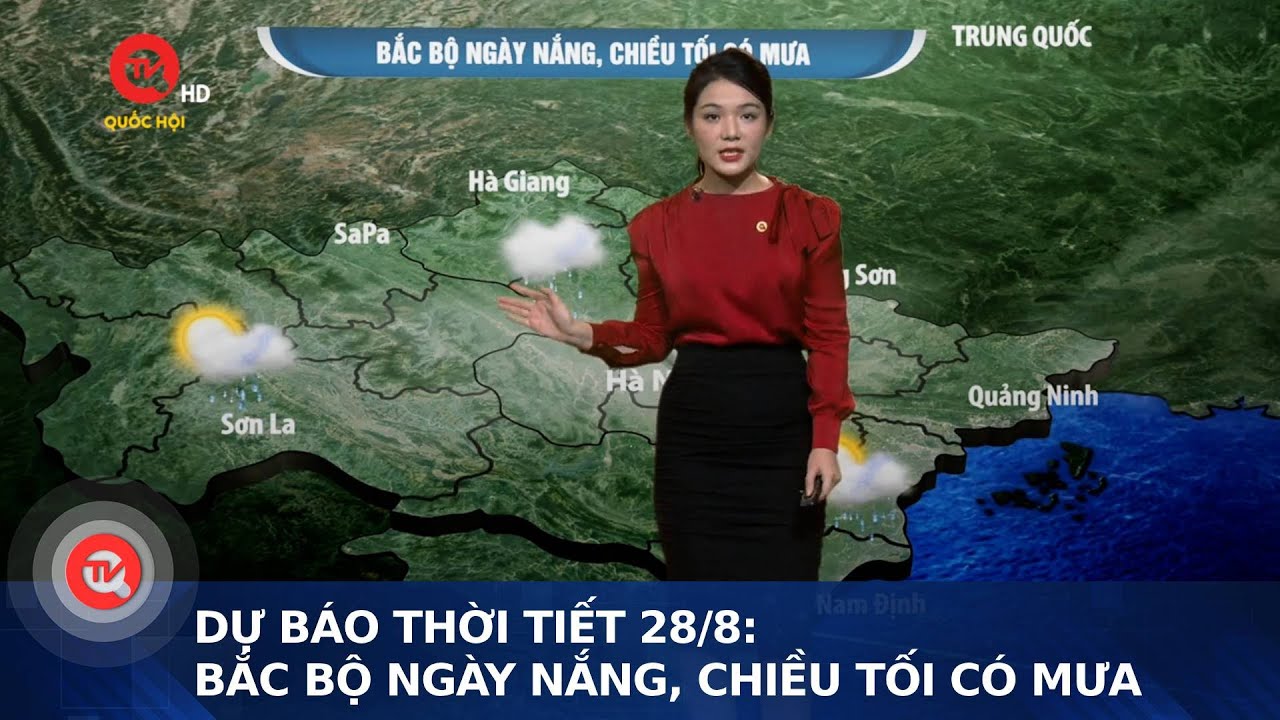 Dự báo thời tiết 27/8: Bắc Bộ ngày nắng, chiều tối có mưa | Truyền hình Quốc hội Việt Nam