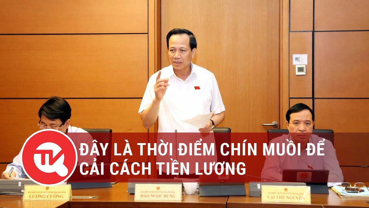 Bộ trưởng Bộ LĐTBXH: Đây là thời điểm chín muồi để cải cách tiền lương