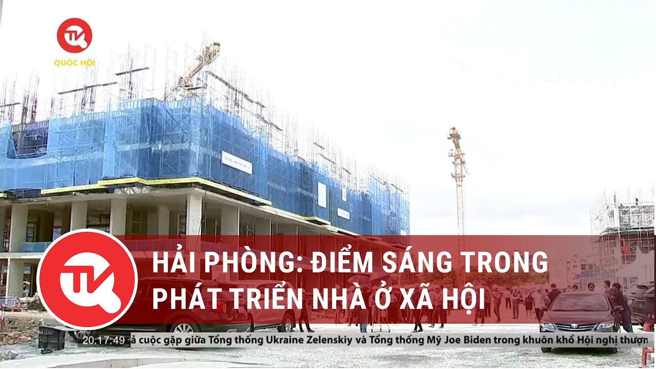 Hải Phòng: Điểm sáng trong phát triển nhà ở xã hội | Truyền hình Quốc hội Việt Nam