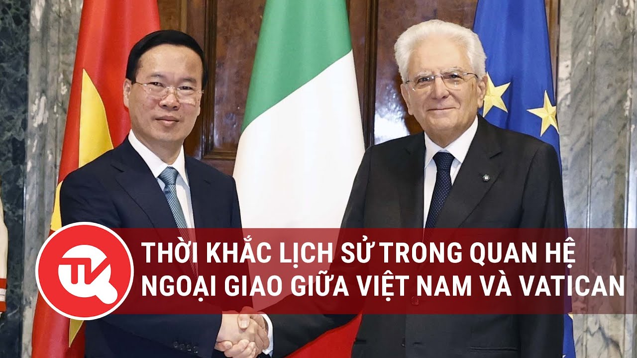 Thời khắc lịch sử trong quan hệ ngoại giao giữa Việt Nam và Vatican | Truyền hình Quốc hội Việt Nam