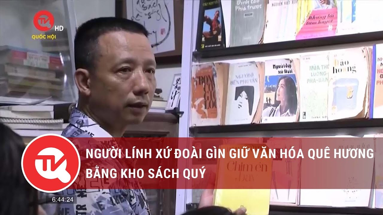 Người lính xứ Đoài gìn giữ văn hóa quê hương bằng kho sách quý | Truyền hình Quốc hội Việt Nam