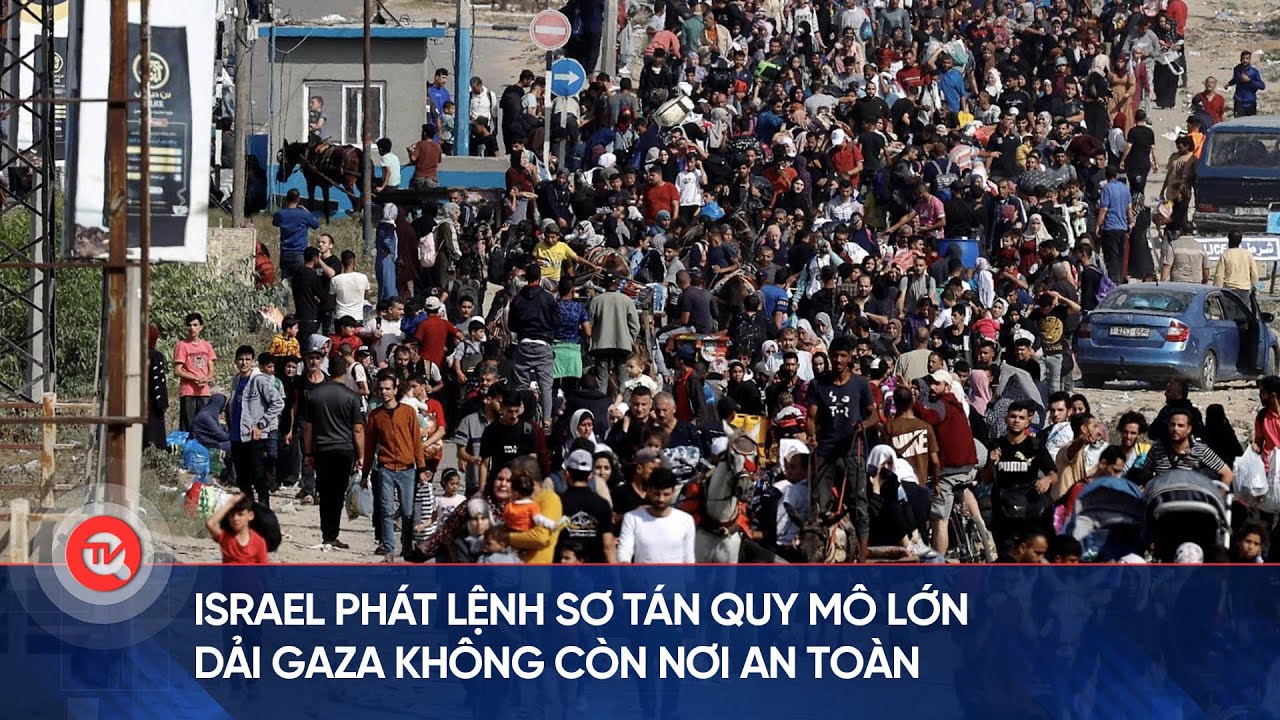 Israel phát lệnh sơ tán quy mô lớn, dải Gaza không còn nơi an toàn | Truyền hình Quốc hội Việt Nam