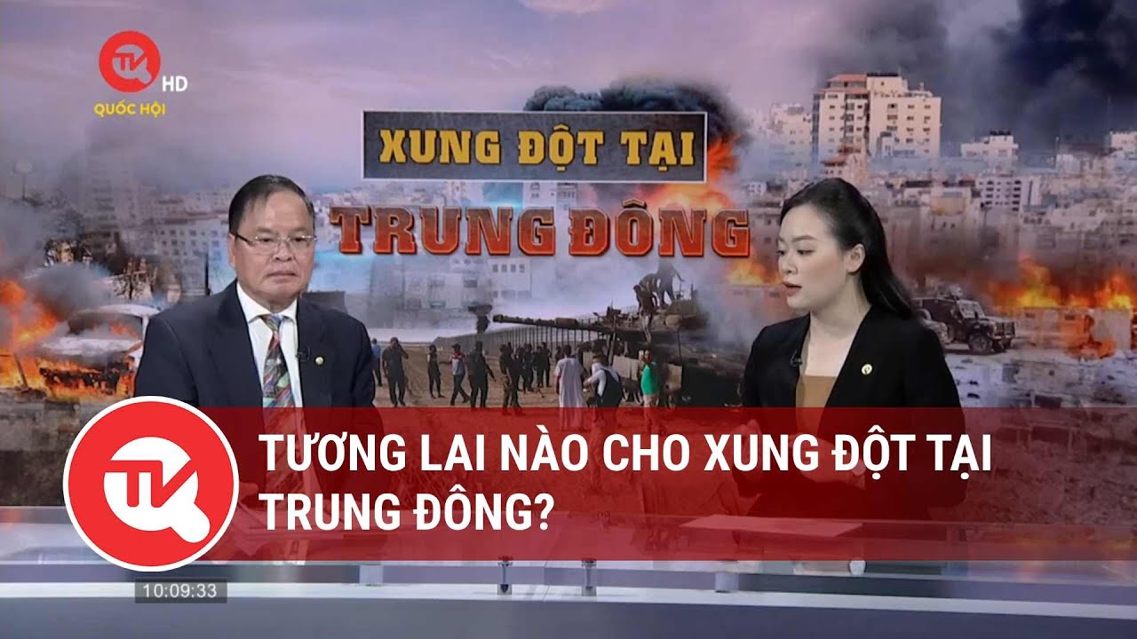 Tương lai nào cho xung đột tại Trung Đông? | Truyền hình Quốc hội Việt Nam