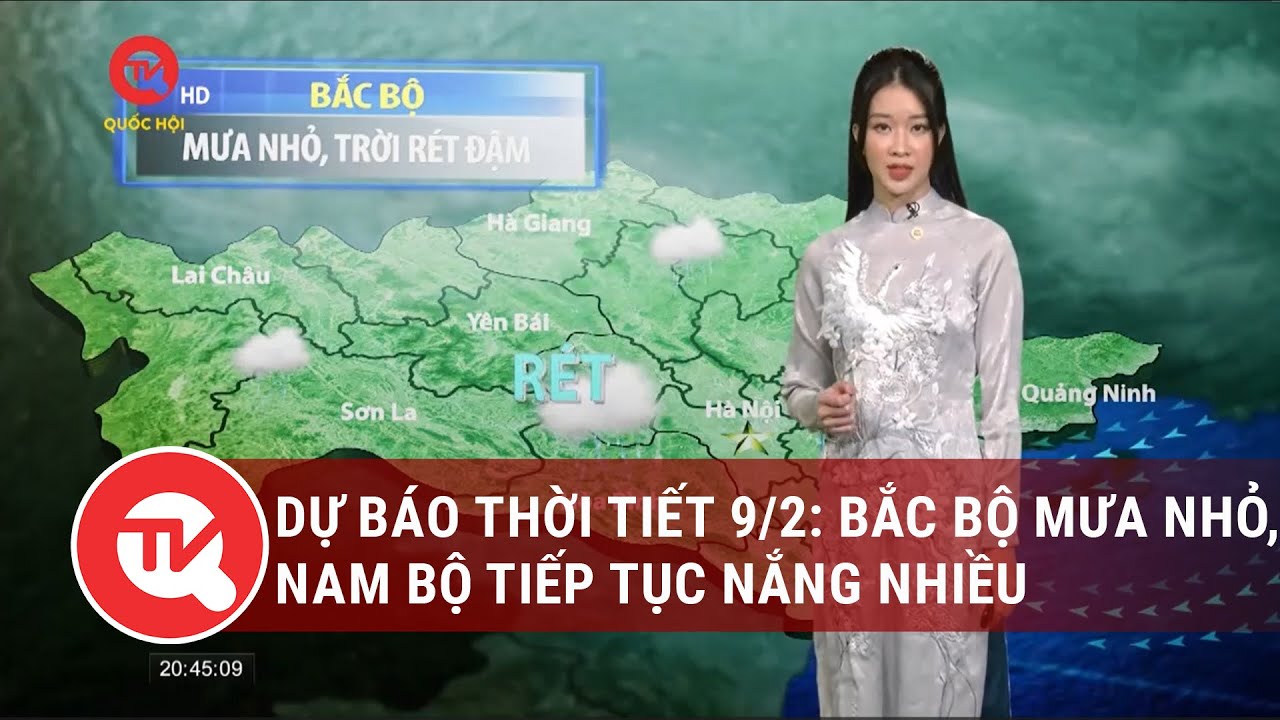 Dự báo thời tiết 9/2: Bắc Bộ có mưa nhỏ, Nam Bộ tiếp tục nắng nhiều | Truyền hình Quốc hội Việt Nam