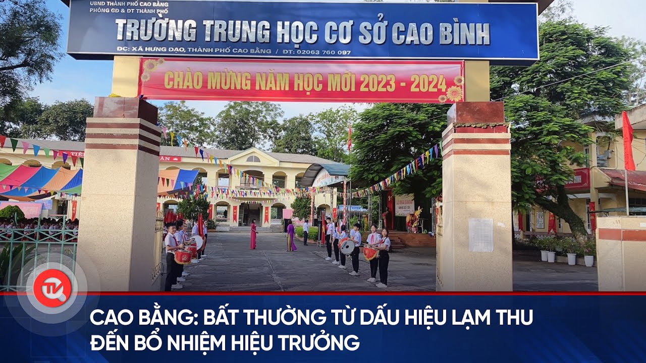 Cao Bằng: Bất thường từ dấu hiệu lạm thu đến bổ nhiệm hiệu trưởng | Truyền hình Quốc hội Việt Nam