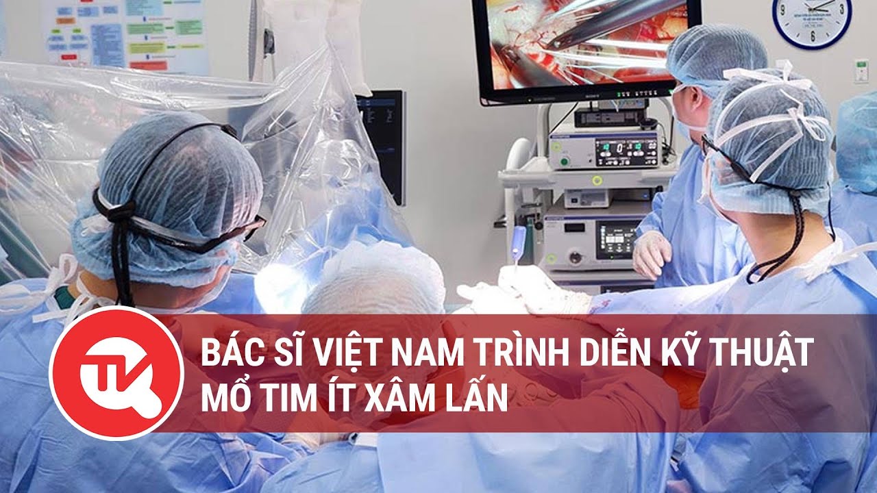 Bác sĩ Việt Nam trình diễn kỹ thuật mổ tim ít xâm lấn | Truyền hình Quốc hội Việt Nam