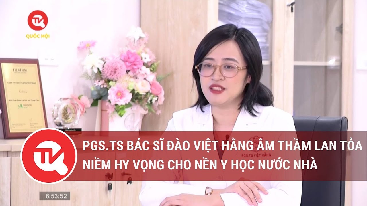 PGS.TS Bác sĩ Đào Việt Hằng âm thầm lan tỏa niềm hy vọng cho nền y học nước nhà