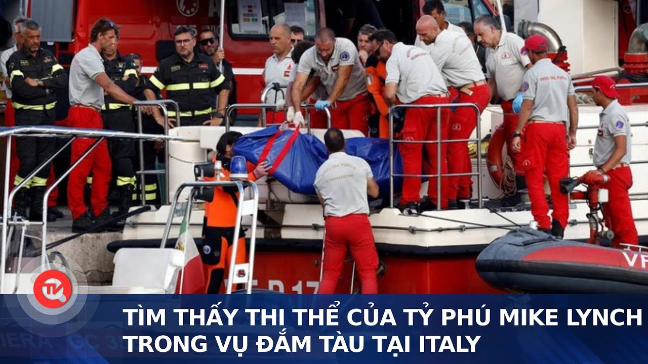 Tìm thấy thi thể của tỷ phú Mike Lynch trong vụ đắm tàu tại Italy | Truyền hình Quốc hội Việt Nam