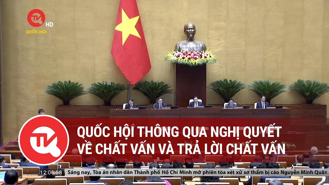 Quốc hội thông qua Nghị quyết về chất vấn và trả lời chất vấn | Truyền hình Quốc hội Việt Nam